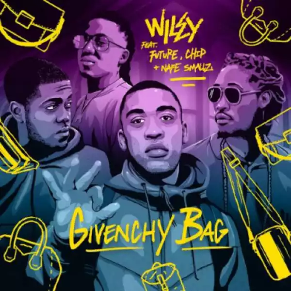 Wiley - Givenchy Bag Ft. Future, Nafe Smallz & Chip
